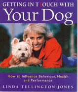 Getting in Touch with Your Dog: How to Understand and Influence Behaviour, Personality and Health
