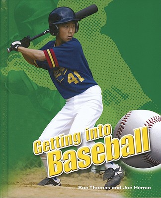 Getting Into Baseball - Thomas, Ron, and Herran, Joe