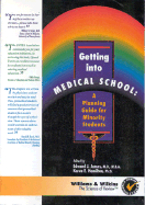 Getting Into Medical School: A Planning Guide for Minority Students - James, Edward, and James