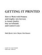 Getting It Printed: How to Work with Printers and Graphic Arts Services to Assure Quality, Stay on Schedule, and Control Costs - Beach, Mark, and Shepro, Steve, and Russon, Ken