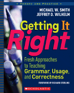 Getting It Right: Fresh Approaches to Teaching Grammar, Usage, and Correctness