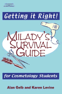Getting It Right: Milady's Survival Guide for Cosmetology Students