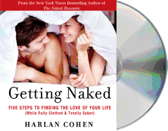 Getting Naked: Five Steps to Finding the Love of Your Life (While Fully Clothed & Totally Sober)