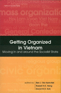 Getting Organized in Vietnam: Moving in and Around the Socialist State