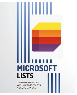Getting Organized with Microsoft Lists: A User's Manual - Huynh, Kiet