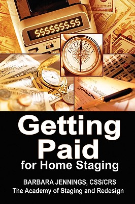 Getting Paid! Financial Strategies for Home Stagers - Jennings, Barbara Jean