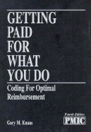 Getting Paid for What You Do: Coding for Optimal Reimbursement - Knaus, Gary M