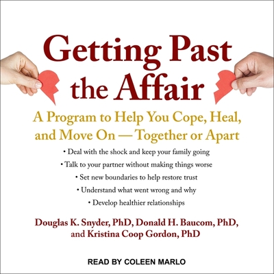 Getting Past the Affair: A Program to Help You Cope, Heal, and Move on -- Together or Apart - Snyder, Douglas K, and PhD, and Baucom, Donald H