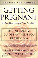 Getting Pregnant When You Thought You Couldn't: The Interactive Guide That Helps You Beat the Odds