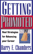 Getting Promoted: Real Strategies for Advancing Your Career