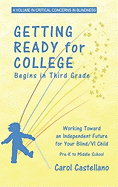 Getting Ready for College Begins in Third Grade: Working Toward an Independent Future for Your Blind/Visually Impaired Child (PB)