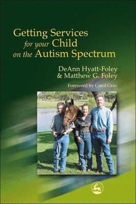 Getting Services for Your Child on the Autism Spectrum - Foley, Matthew G, and Hyatt-Foley, DeAnn