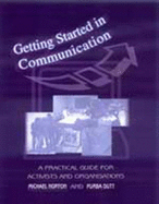 Getting Started in Communication: A Practical Guide for Activists and Organisations - Norton, Michael, Dr., and Dutta, Purba
