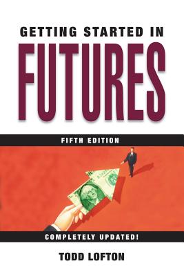 Getting Started in Futures - Lofton, Todd