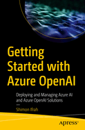 Getting Started with Azure OpenAI: Deploying and Managing Azure AI and Azure OpenAI Solutions