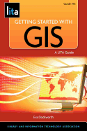 Getting Started with GIS: A Lita Guide