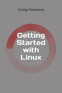 Getting Started with Linux: Guide for Beginners