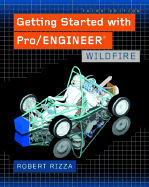 Getting Started with Pro/Engineer: Wildfire