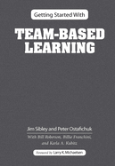 Getting Started With Team-Based Learning