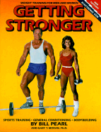Getting Stronger: Weight Training for Men and Women: Sports Training, General Conditioning, Bodybuilding