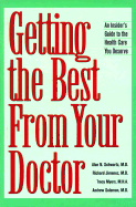 Getting the Best from Your Doctor: An Insider's Guide to the Health Care You Deserve - Schwartz, Alan, M.D., and Jimenez, Richard, M.D., and Solomon, Andrew, M.D.
