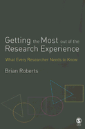 Getting the Most Out of the Research Experience: What Every Researcher Needs to Know