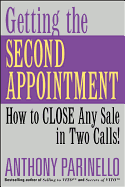 Getting the Second Appointment: How to Close Any Sale in Two Calls!