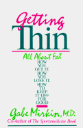 Getting Thin: All about Fat--How You Get Fat - Mirkin, Gabe, MD