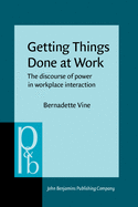Getting Things Done at Work: The Discourse of Power in Workplace Interaction