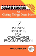 Getting Things Done Now: 17 Proven Principles for Overcoming Procrastination