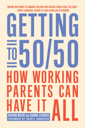 Getting to 50/50: How Working Parents Can Have it All