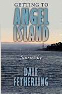 Getting to Angel Island: Stories