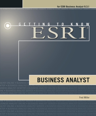 Getting to Know: ESRI Business Analyst - Miller, Fred L