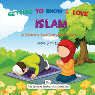 Getting to Know & Love Islam: A Children's Book Introducing Islam