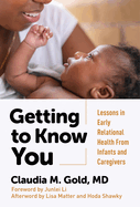 Getting to Know You: Lessons in Early Relational Health from Infants and Caregivers