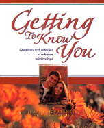 Getting to Know You: Questions and Activities to Enhance Relationships