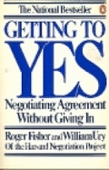 Getting to Yes: Negotiating Agreement Without Giving in