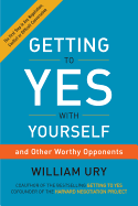 Getting to Yes with Yourself: (And Other Worthy Opponents)