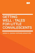 Getting Well Tales for Little Convalescents