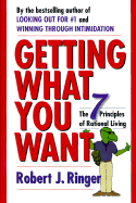 Getting What You Want: The 7 Principles of Rational Living