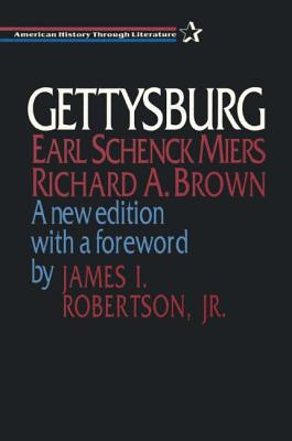 Gettysburg - Miers, Earl Schenck, and Brown, Richard A, and Robertson, James L, Jr.