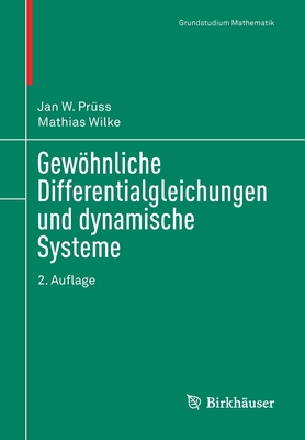 Gewhnliche Differentialgleichungen Und Dynamische Systeme - Pr?ss, Jan W., and Wilke, Mathias