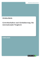 Gewerkschaften Und Globalisierung. Ein Internationaler Vergleich