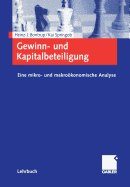 Gewinn- Und Kapitalbeteiligung: Eine Mikro- Und Makrookonomische Analyse