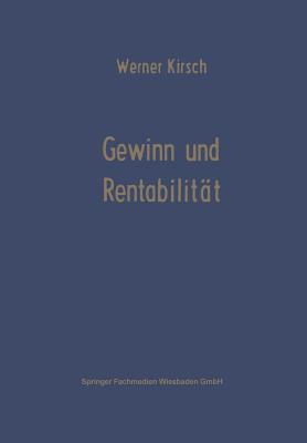 Gewinn Und Rentabilitat - Kirsch, Werner