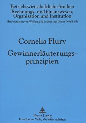 Gewinnerlaeuterungsprinzipien - Ballwieser, Wolfgang (Editor), and Flury, Cornelia