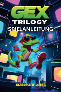 Gex-Trilogy Spielanleitung: Tipps, Tricks und freischaltbare Gegenst?nde f?r alle F?higkeitsstufen