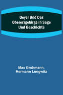 Geyer Und Das Obererzgebirge in Sage Und Geschichte