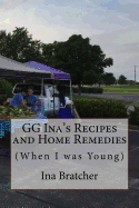 GG Ina's Recipes and Home Remedies: (When I was Young)