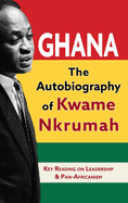 Ghana: The Autobiography of Kwame Nkrumah